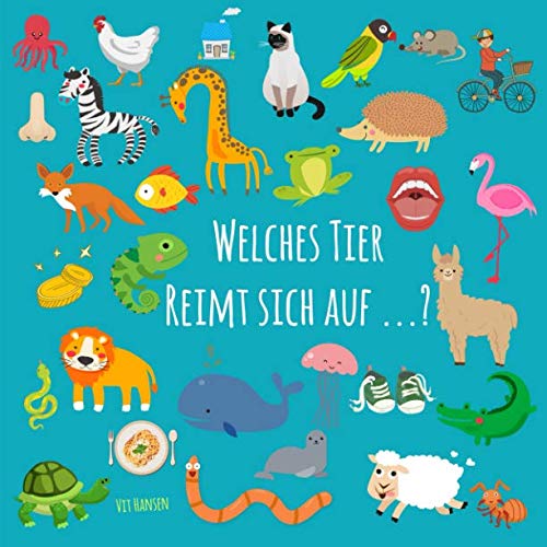 Welches Tier reimt sich auf ... ?: ein lustiges Sprachspiel-Bilderbuch für Kinder von 3-5 Jahren (Kinderbücher) (German Edition) - 7318