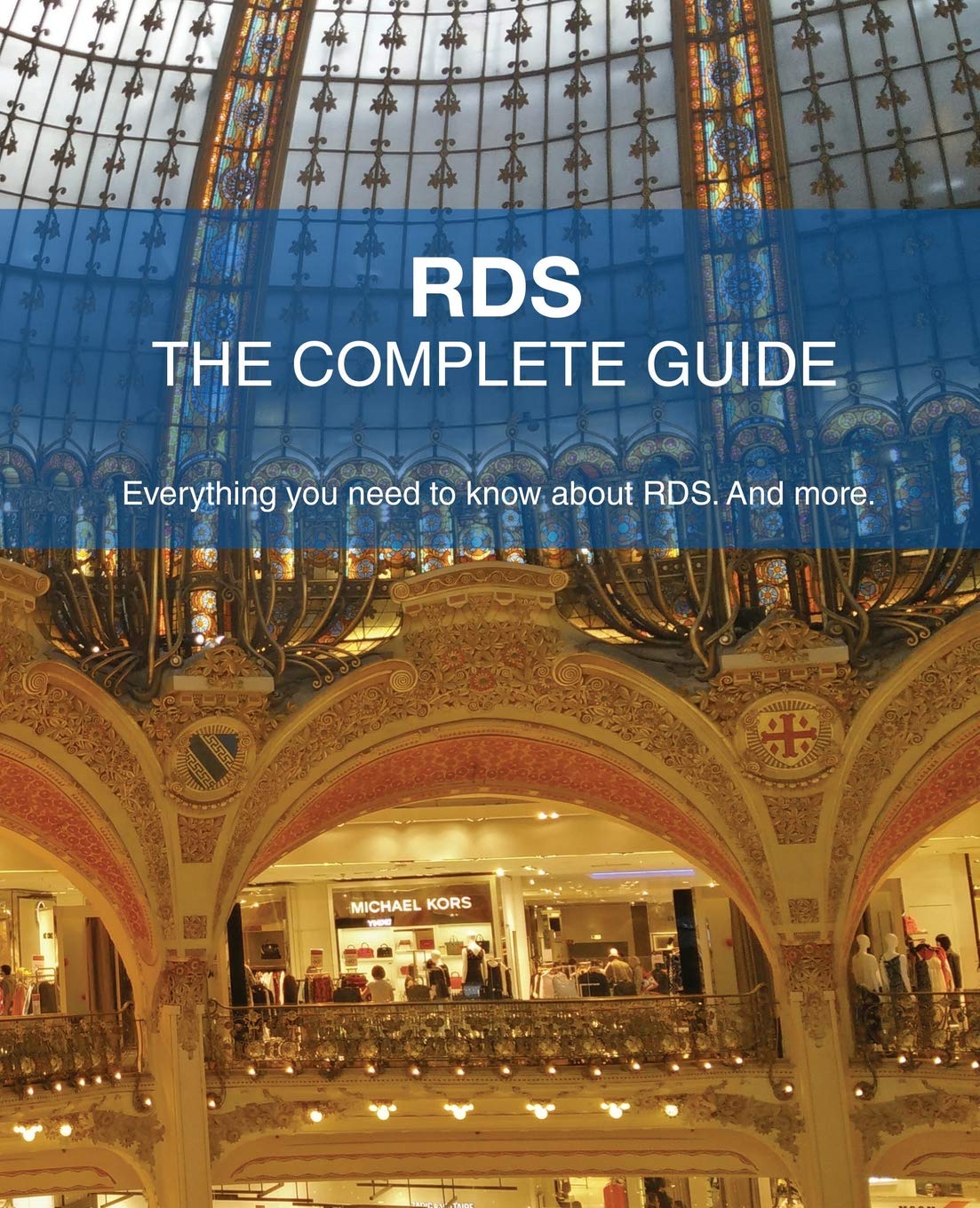 RDS - The Complete Guide: Everything you need to know about RDS. And more. - 7518
