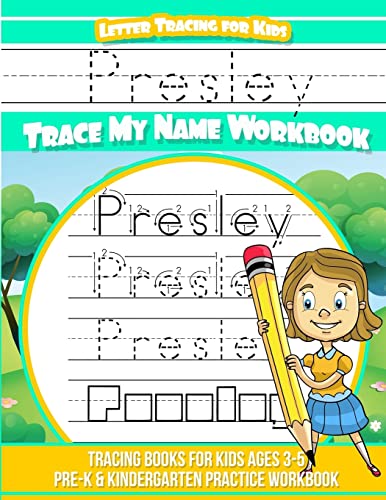 Presley Letter Tracing for Kids Trace my Name Workbook: Tracing Books for Kids ages 3 - 5 Pre-K & Kindergarten Practice Workbook - 792