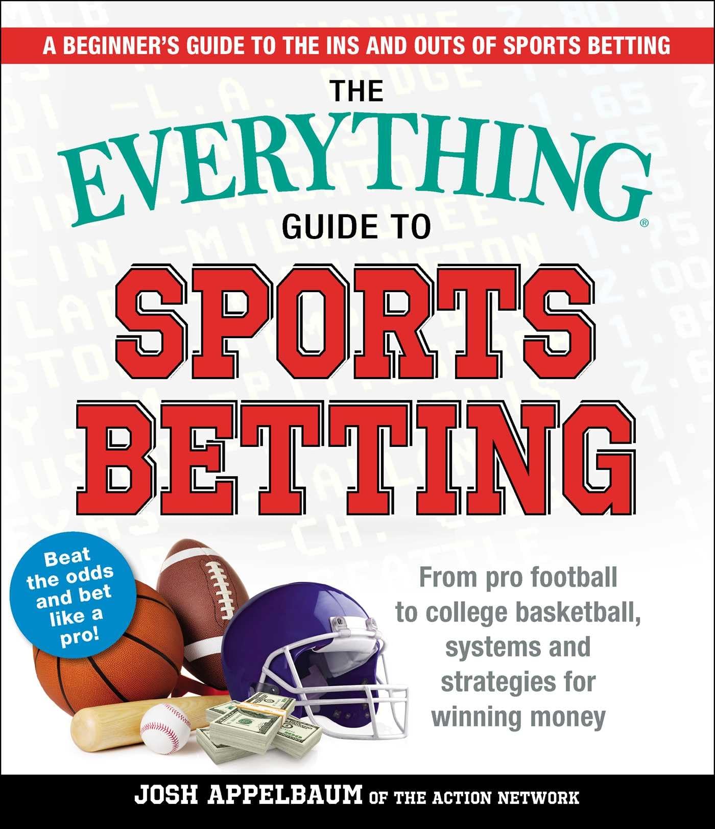 The Everything Guide to Sports Betting: From Pro Football to College Basketball, Systems and Strategies for Winning Money (Everything® Series) - 860