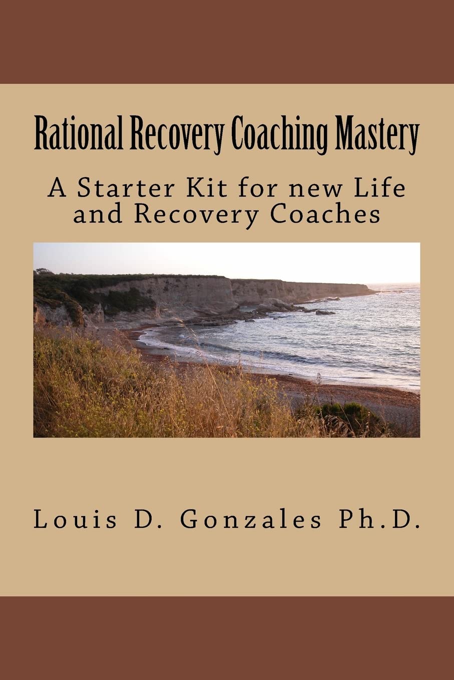 Rational Recovery Coaching Mastery: A Starter Kit for new Life and Recovery Coaches