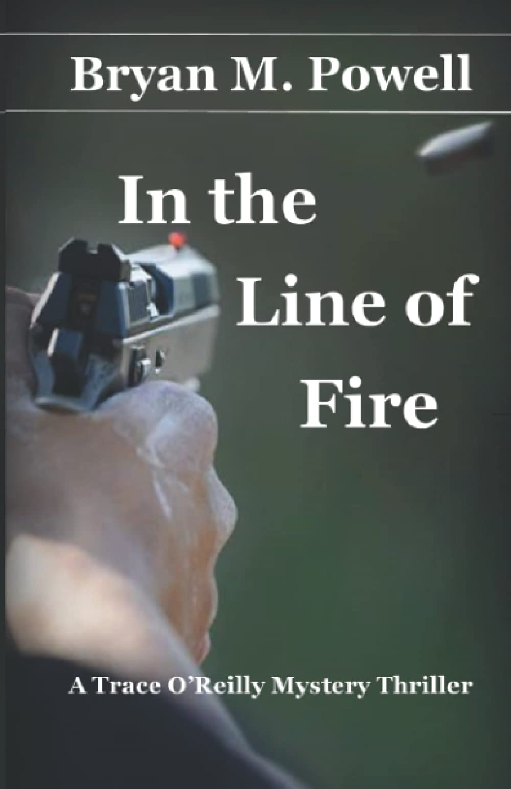 In the Line of Fire (The Trace O'Reilly Detective Series)