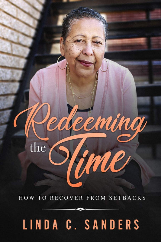 Redeeming the Time: How to Recover from Life's Setbacks - 1320