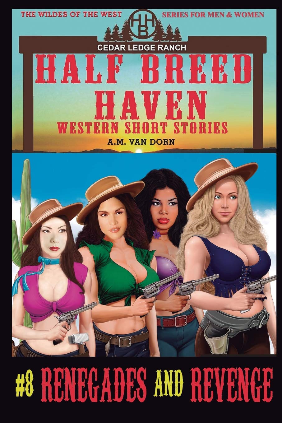 Half Breed Haven #8 Renegades and Revenge: A Daughters of Half Breed Haven (The Wildes of the West) adventure-Wonder women of the Old West Series