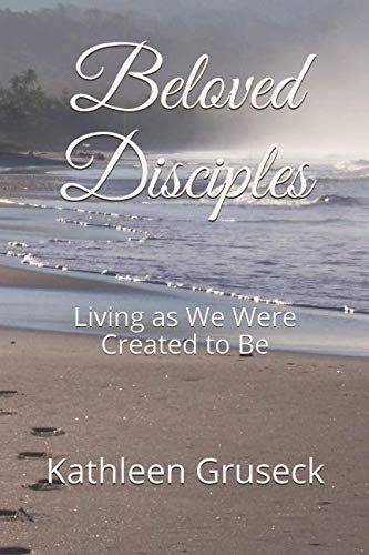 Beloved Disciples: Living as We Were Created to Be