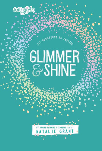 Glimmer and Shine: 365 devotions to inspire
