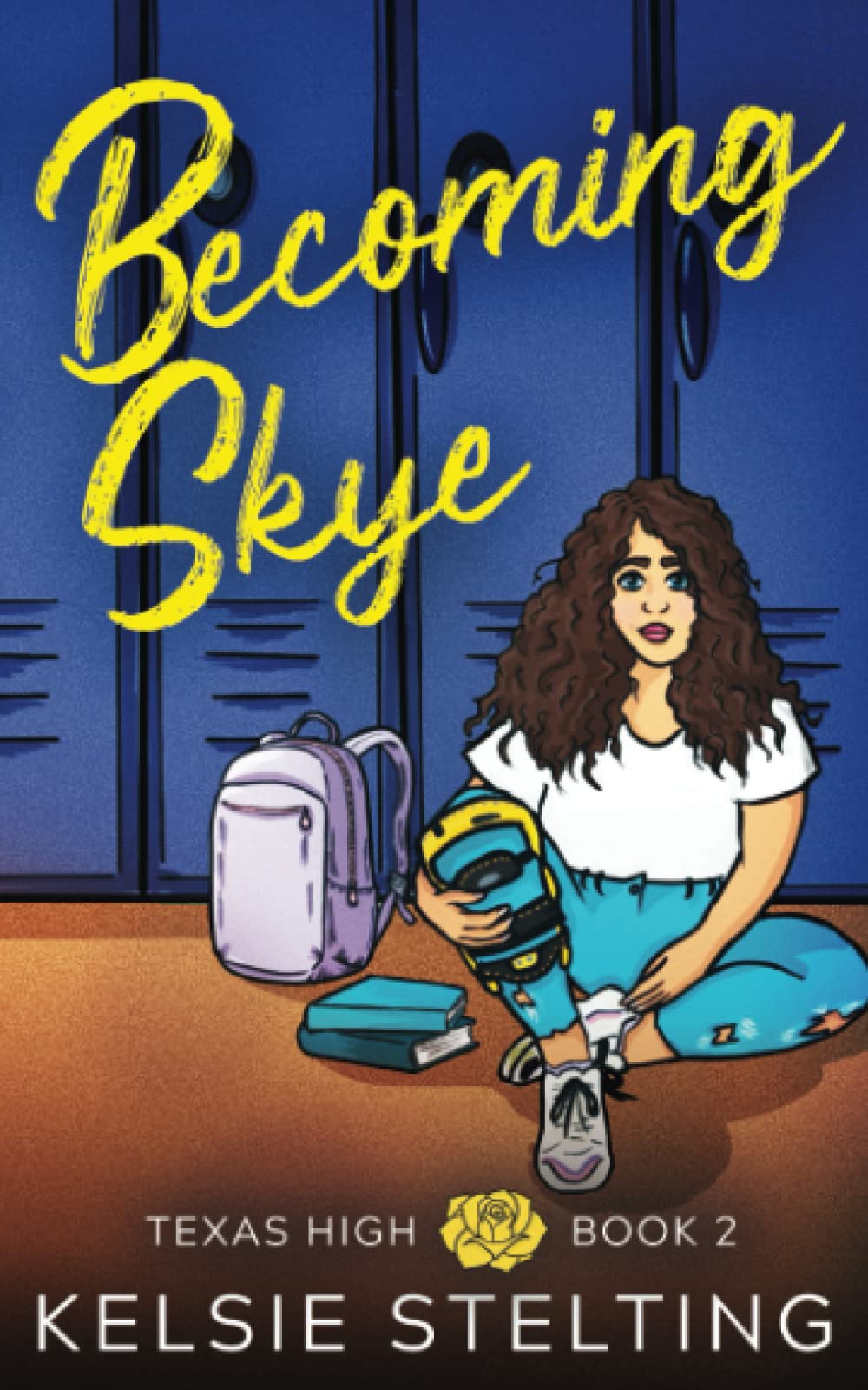 Becoming Skye: Book Two (Texas High) - 609