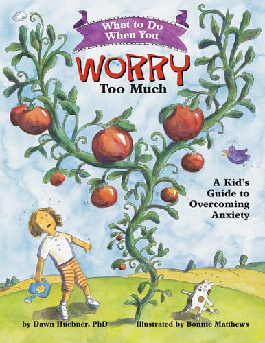 What to do when you worry too much: a kid's guide to overcoming anxiety