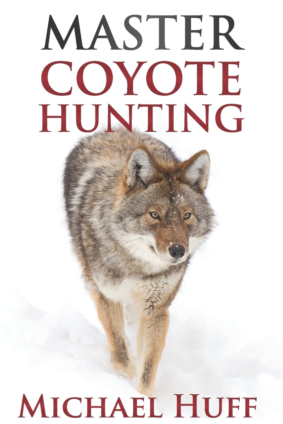 Master Coyote Hunting