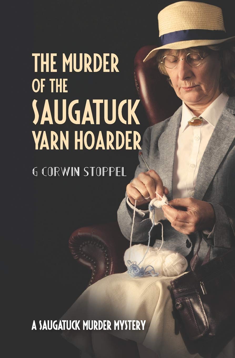 The Murder of the Saugatuck Yarn Hoarder (Saugatuck Murdery Mystery)