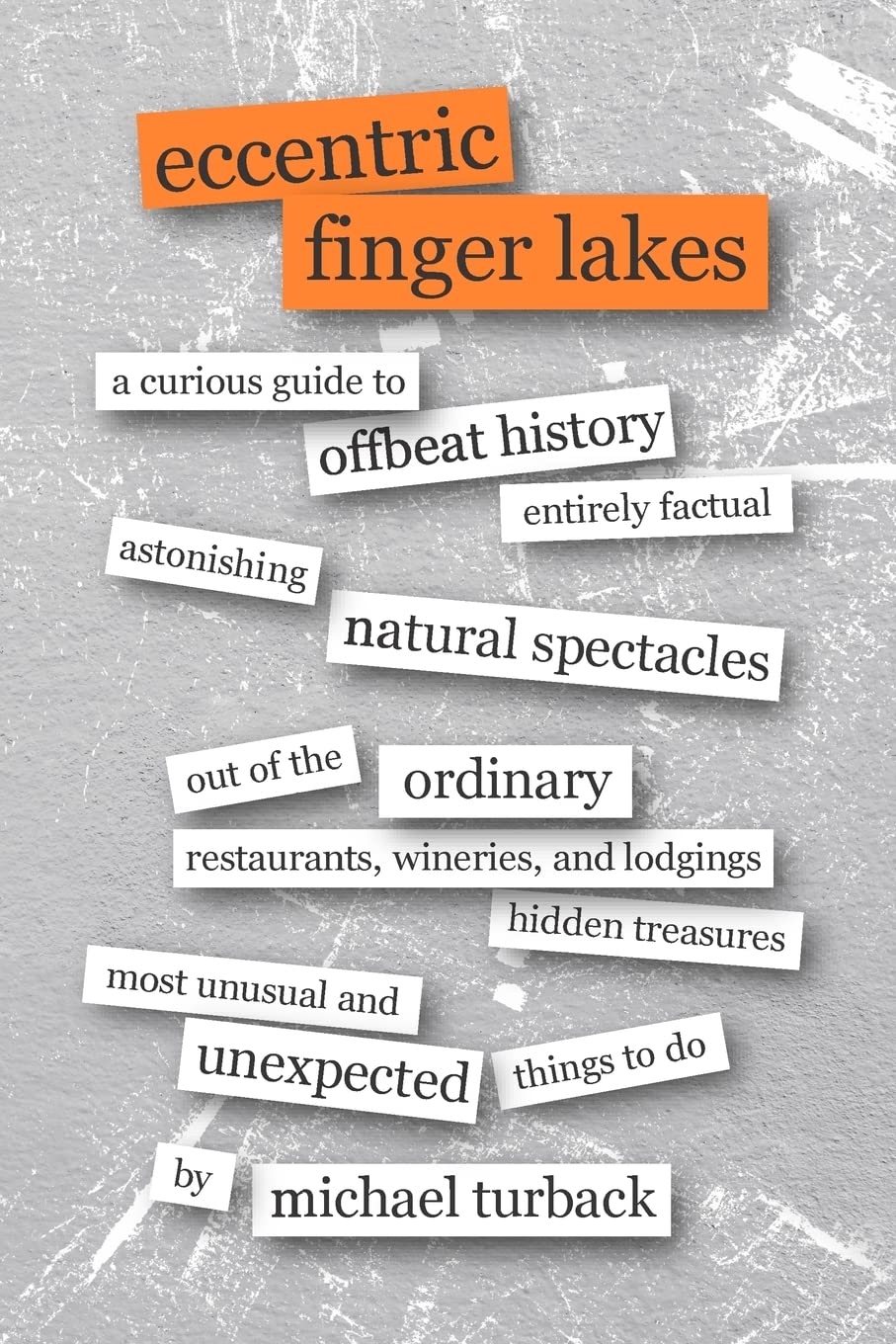 Eccentric Finger Lakes: A Curious Guide