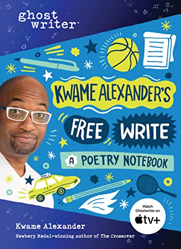 Kwame Alexander's Free Write: A Poetry Notebook (Ghostwriter)
