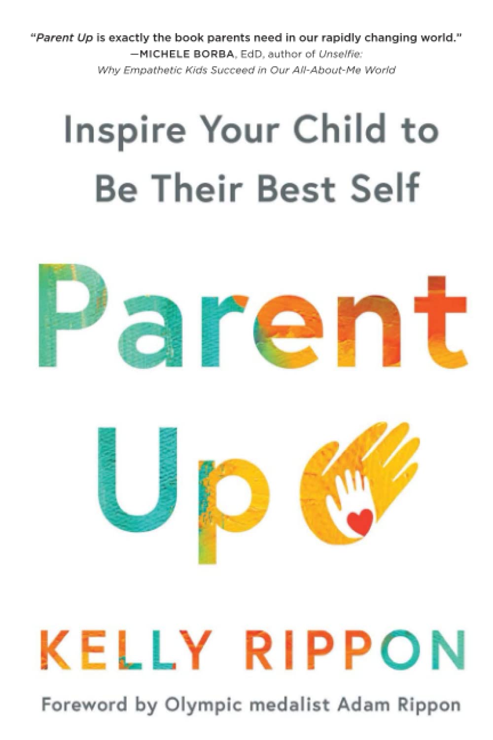 Parent Up: Inspire Your Child to Be Their Best Self (Inspirational Gentle Parenting Book)