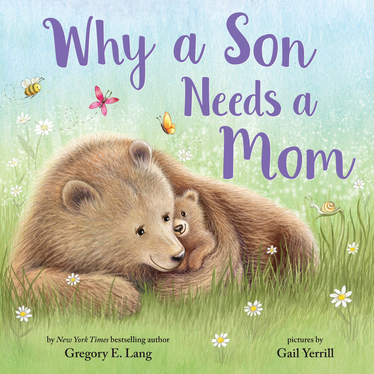 Why a Son Needs a Mom: Celebrate Your Special Mother and Son Bond with this Sweet Picture Book! (Always in My Heart)