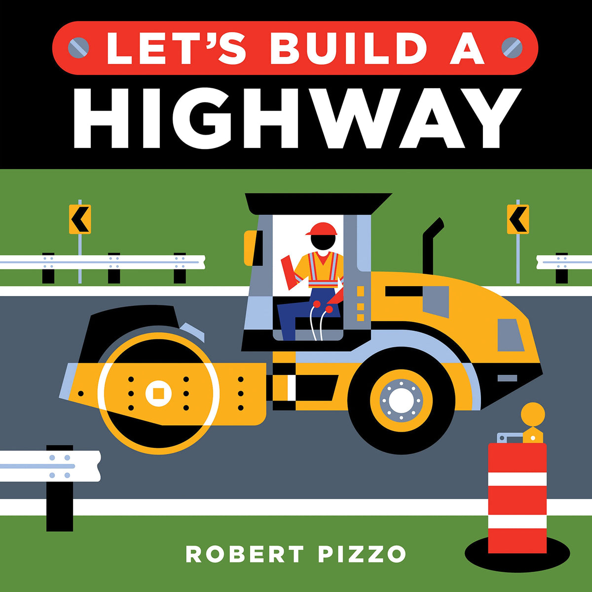 Let's Build a Highway: A Construction Book for Kids (Little Builders)