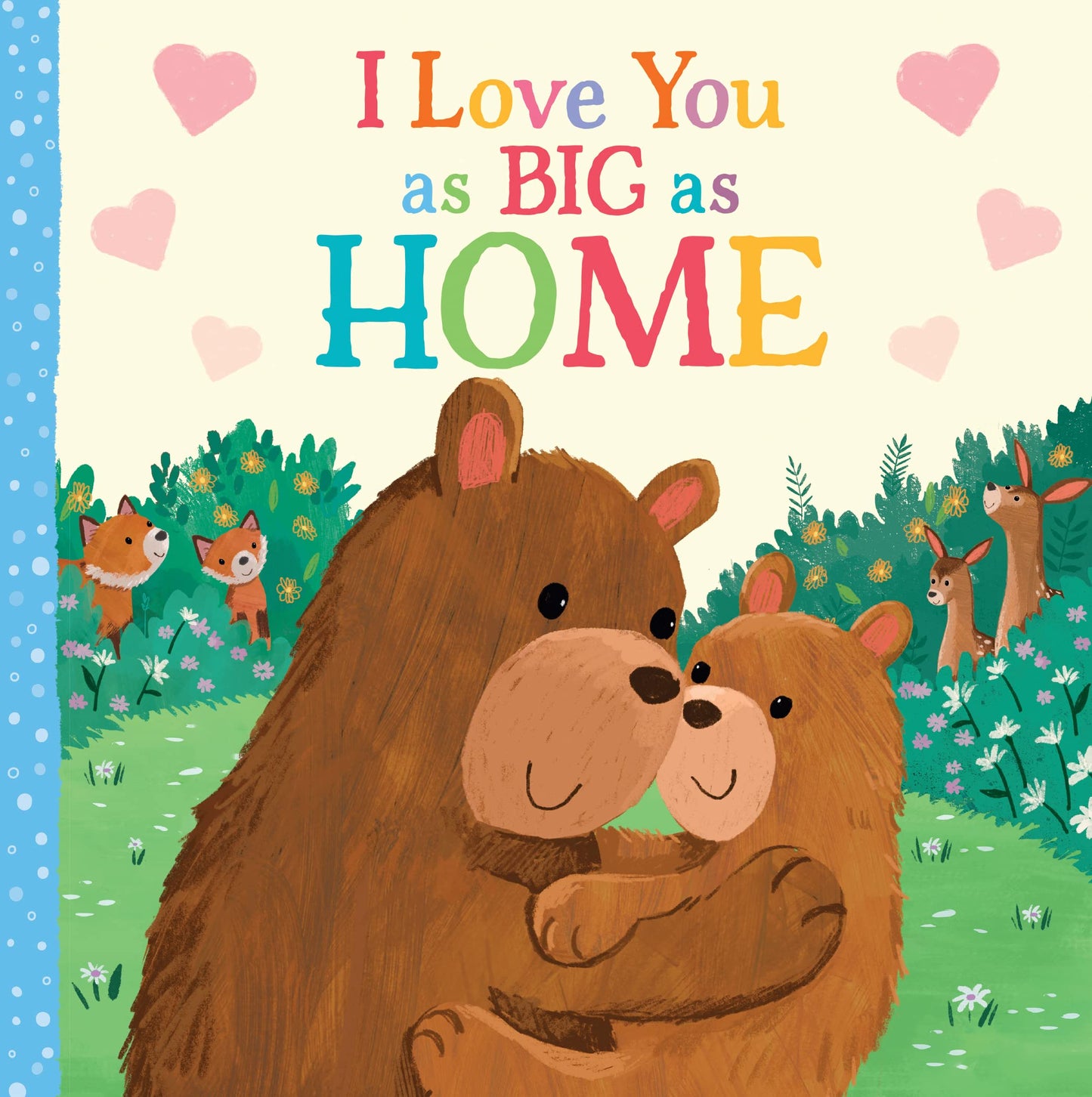 I Love You as Big as Home: A Sweet Love Board Book for Toddlers, the Perfect Easter Gift!