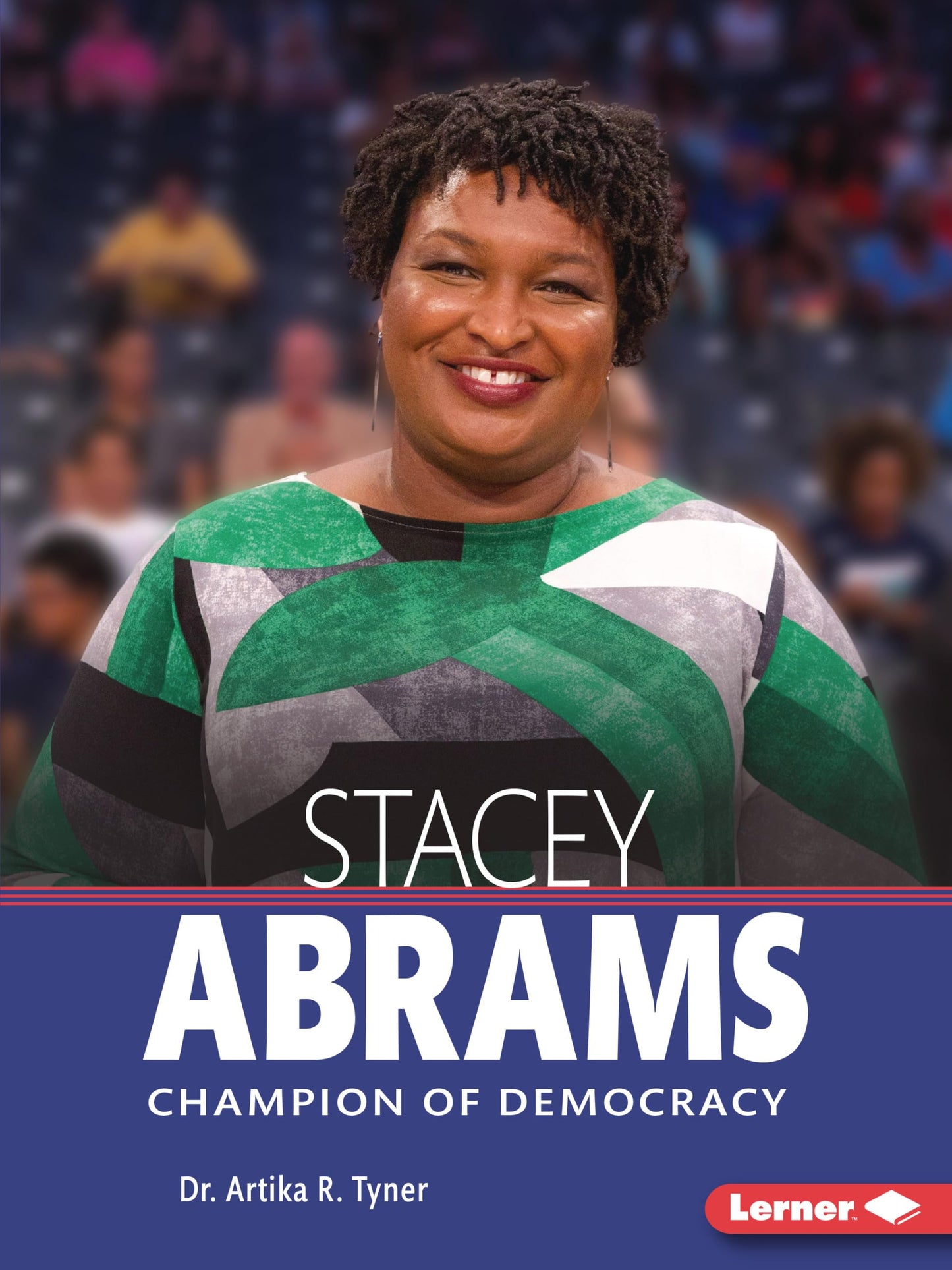 Stacey Abrams: Champion of Democracy (Gateway Biographies)