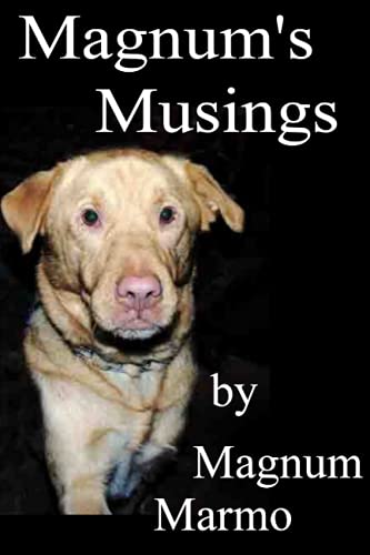 Magnum's Musings: An autobiography by a Dudley Yellow Labrador - 5577