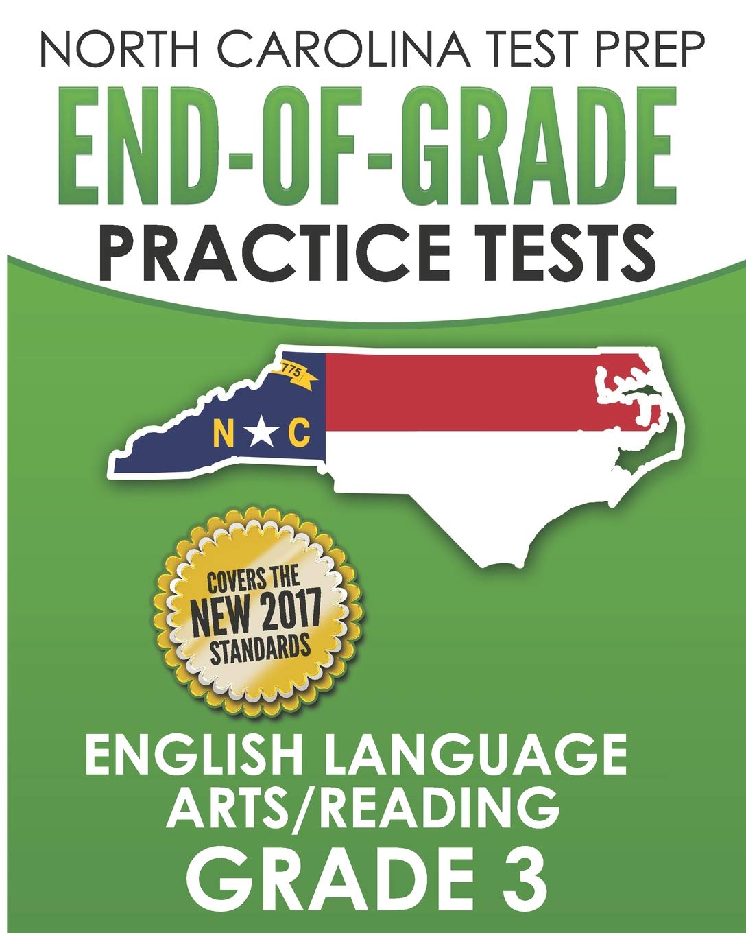 NORTH CAROLINA TEST PREP End-of-Grade Practice Tests English Language Arts/Reading Grade 3: Preparation for the End-of-Grade ELA/Reading Tests - 2296