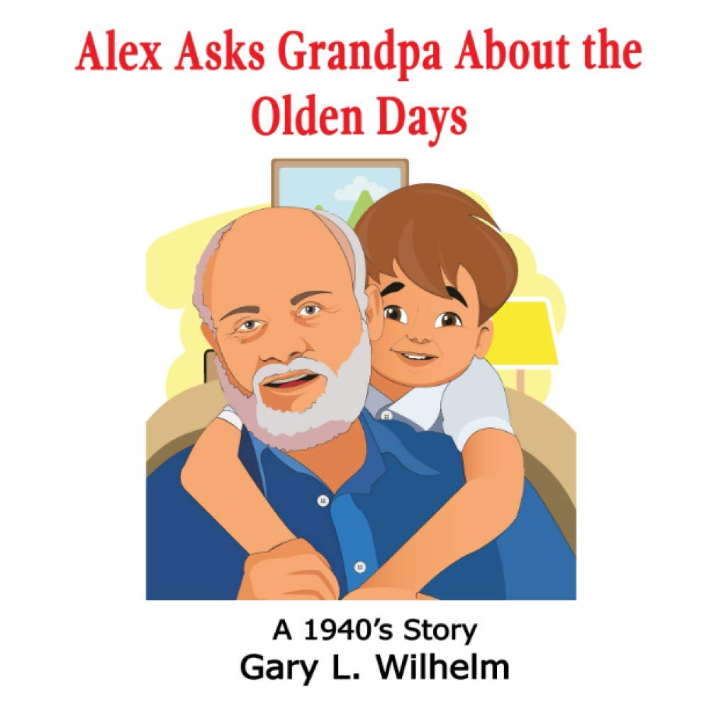 Alex Asks Grandpa About the Olden Days: A 1940s Story
