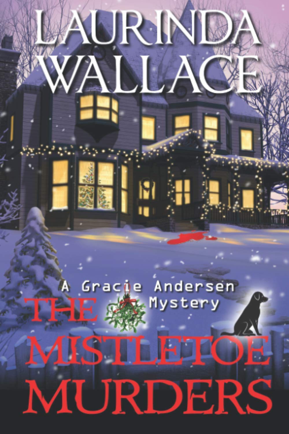 The Mistletoe Murders (A Gracie Andersen Mystery)