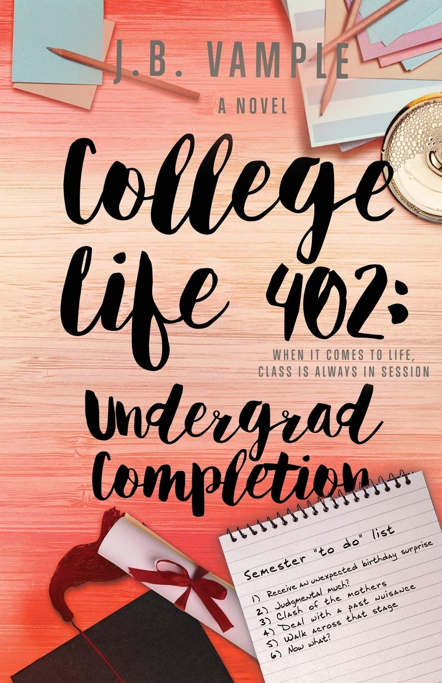 College Life 402: Undergrad Completion (The College Life Series)