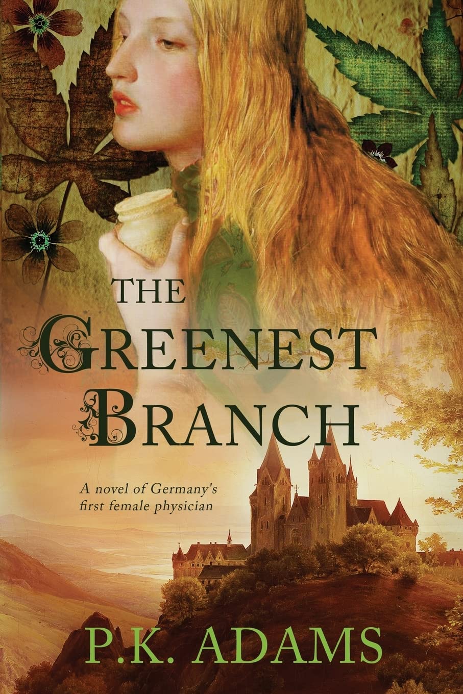 The Greenest Branch: A Novel of Germany's First Female Physician (Hildegard of Bingen)