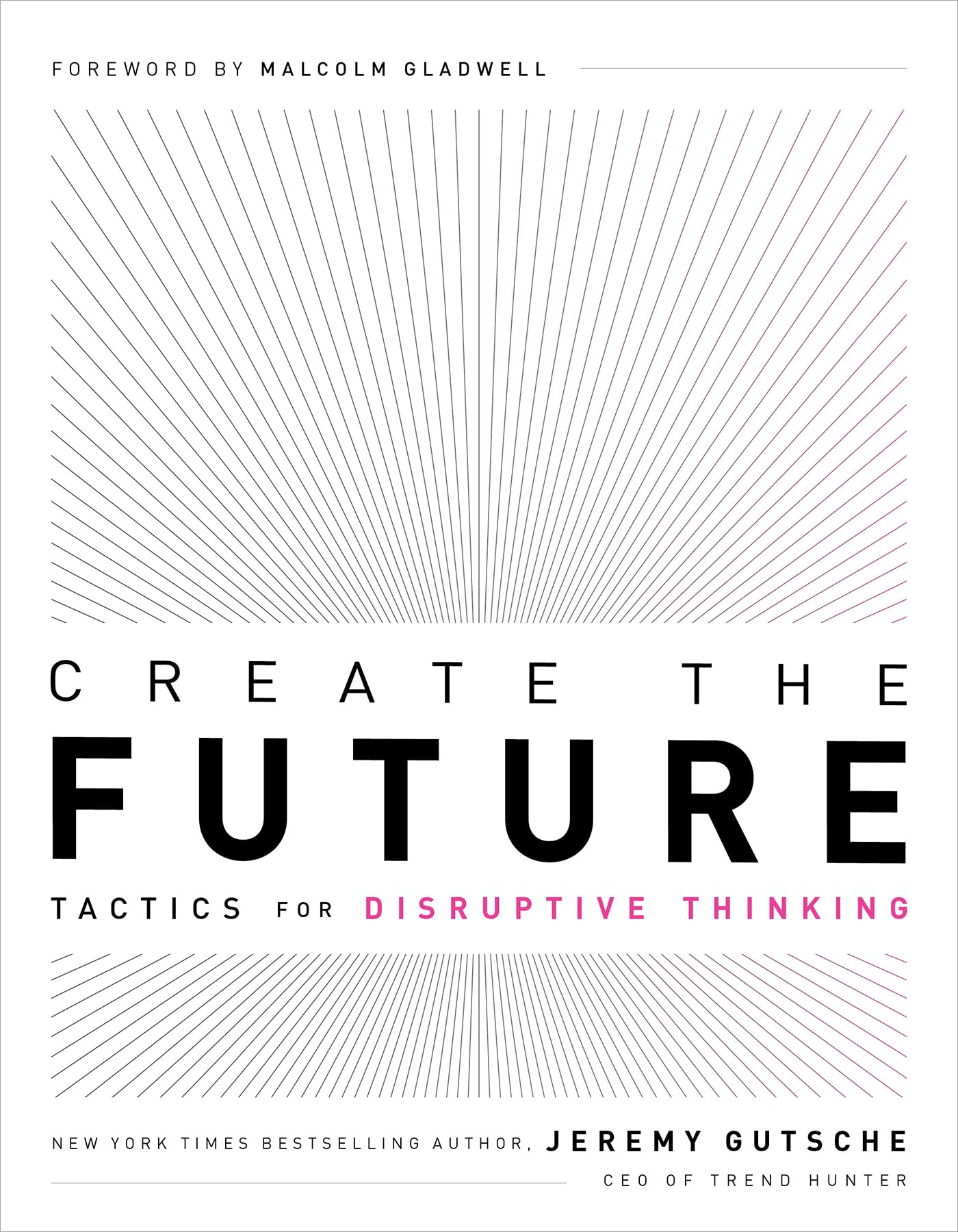 Create the Future + the Innovation Handbook: Tactics for Disruptive Thinking - 9837