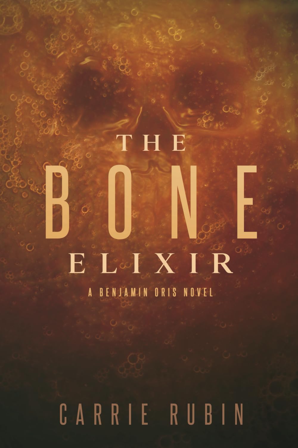 The Bone Elixir: A Supernatural Thriller (Benjamin Oris)