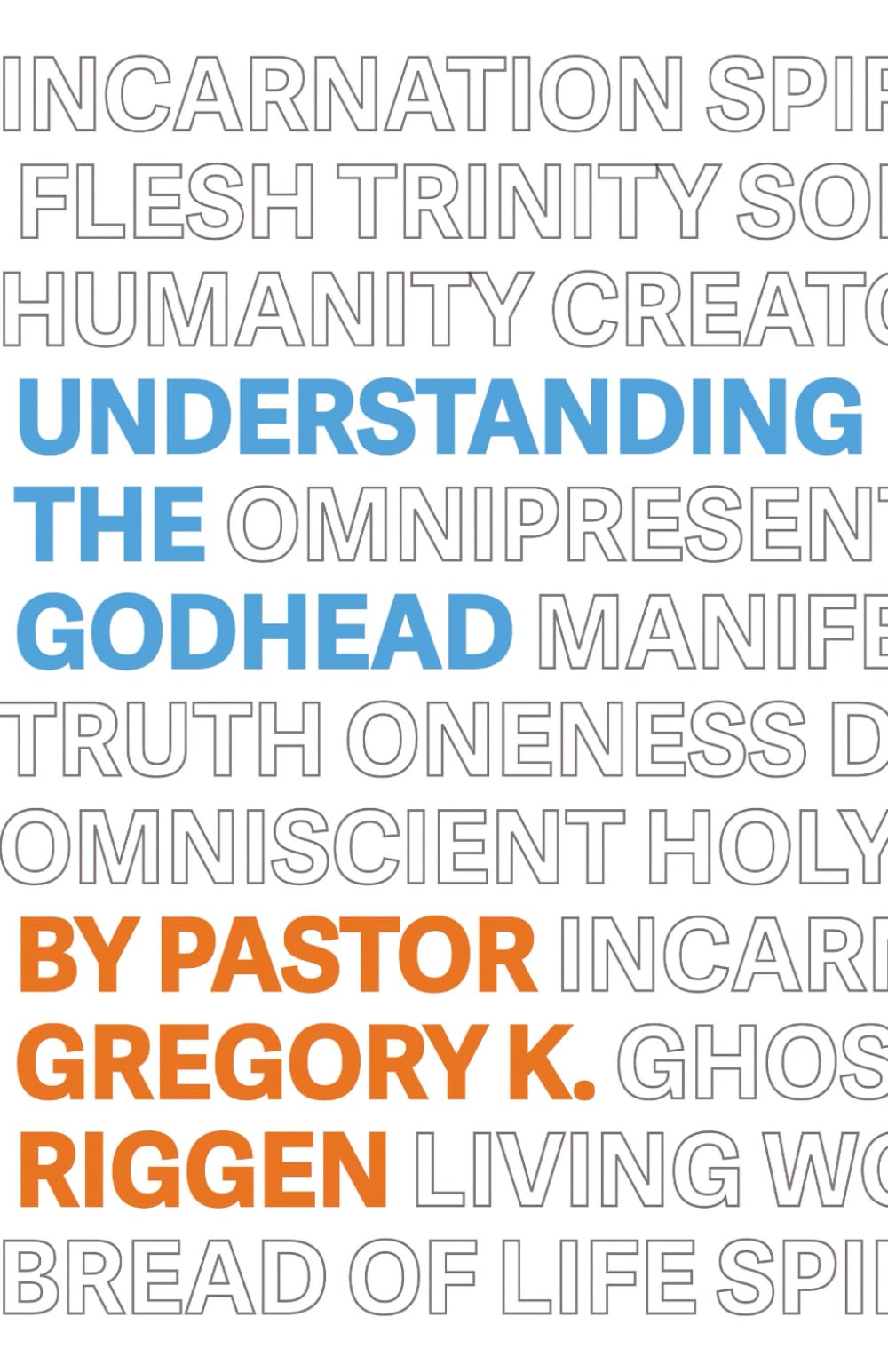 Understanding the Godhead (Understanding Apostolic Doctrine)