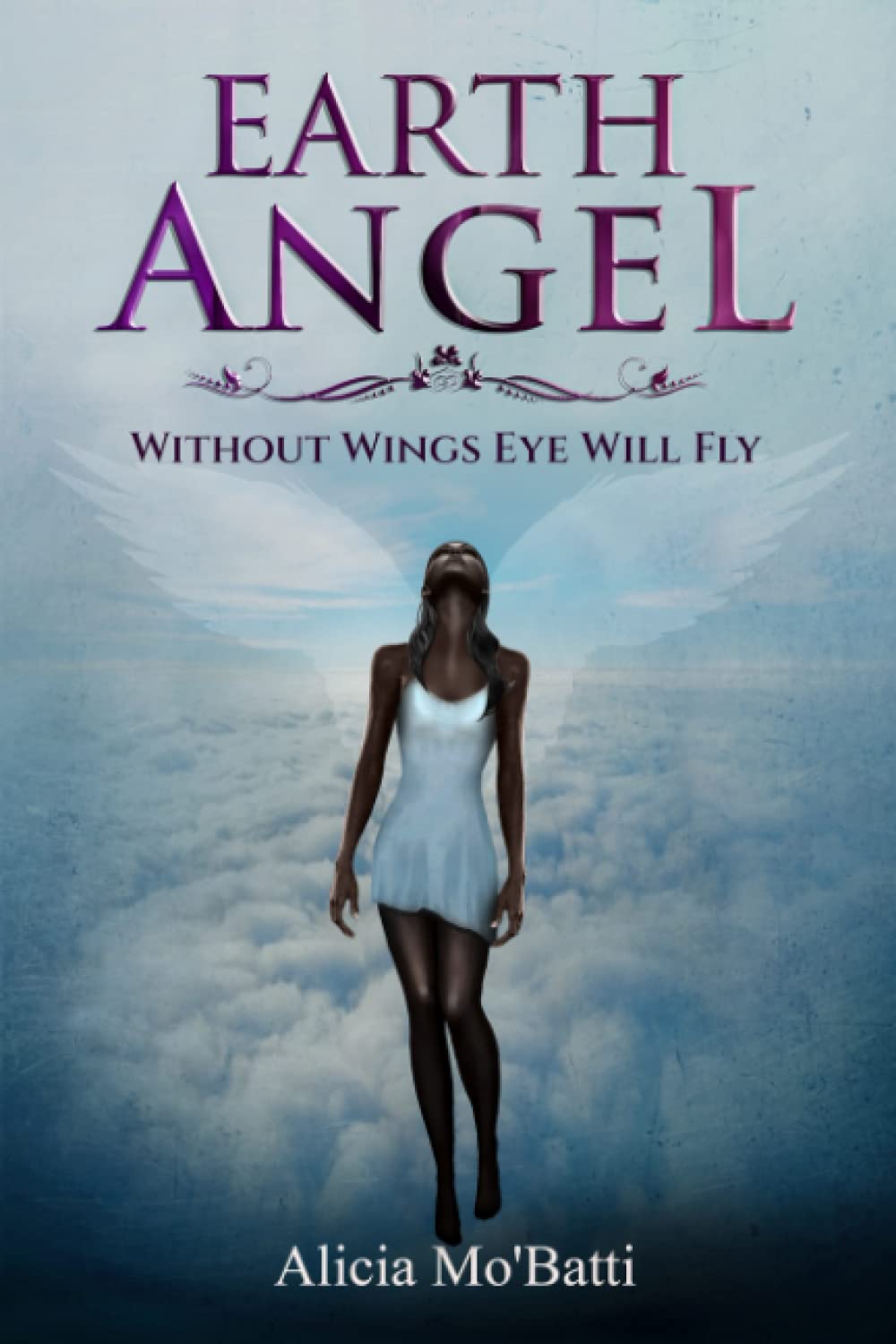 Earth Angel: Without Wings Eye Will Fly (Earth Angel 4 Book Series)