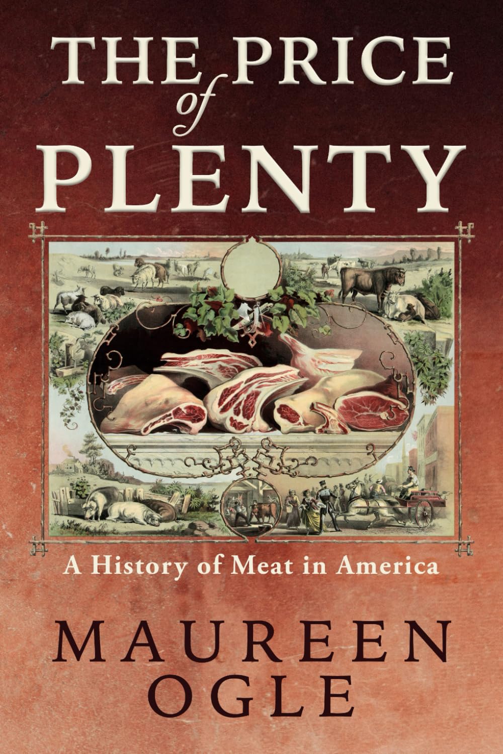 The Price of Plenty: A History of Meat in America