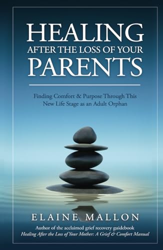 Healing After the Loss of Your Parents: Finding Comfort & Purpose Through This New Life Stage as an Adult Orphan - 9935