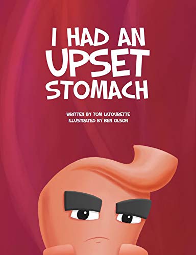 I Had An Upset Stomach
