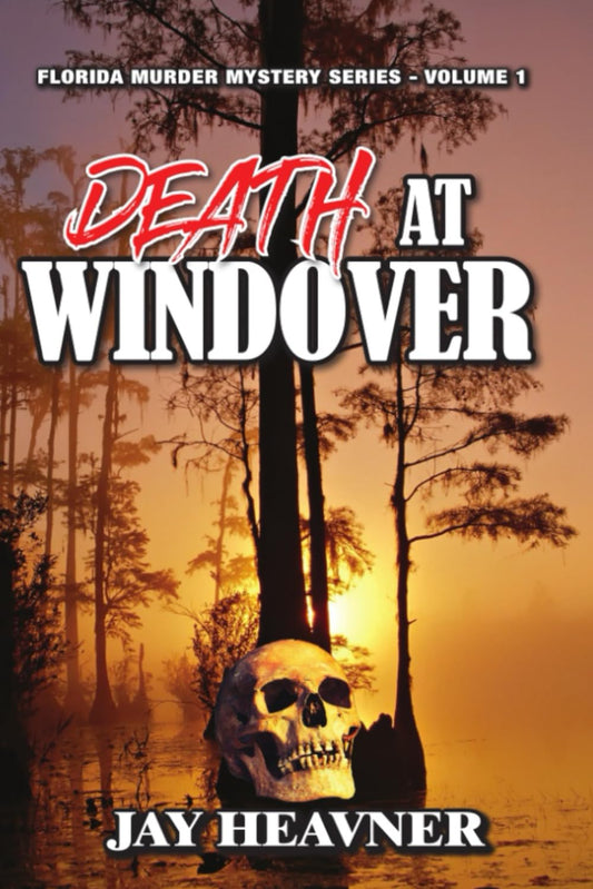 Death at Windover: A Florida Murder Mystery Series Novel (Florida Murder Mystery Novel Series)