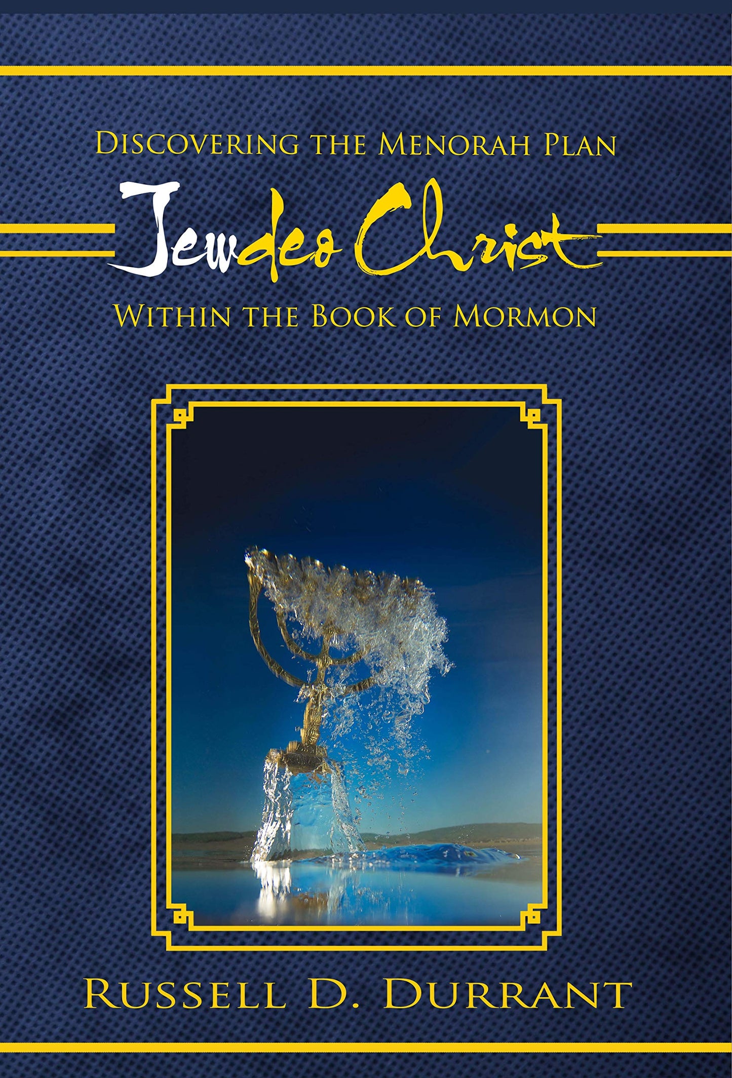 JewdeoChrist -- Discovering The Menorah Plan within The Book of Mormon