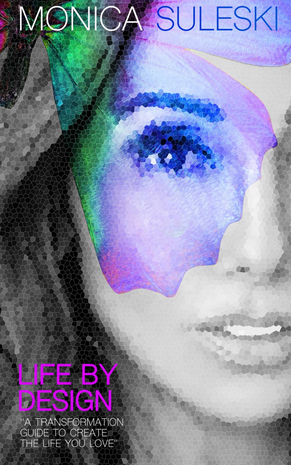 Life By Design: A Transformation Guide To Create The Life You Love - 3129