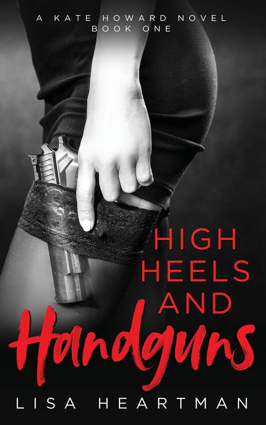 High Heels and Handguns (A Kate Howard Novel) - 5329