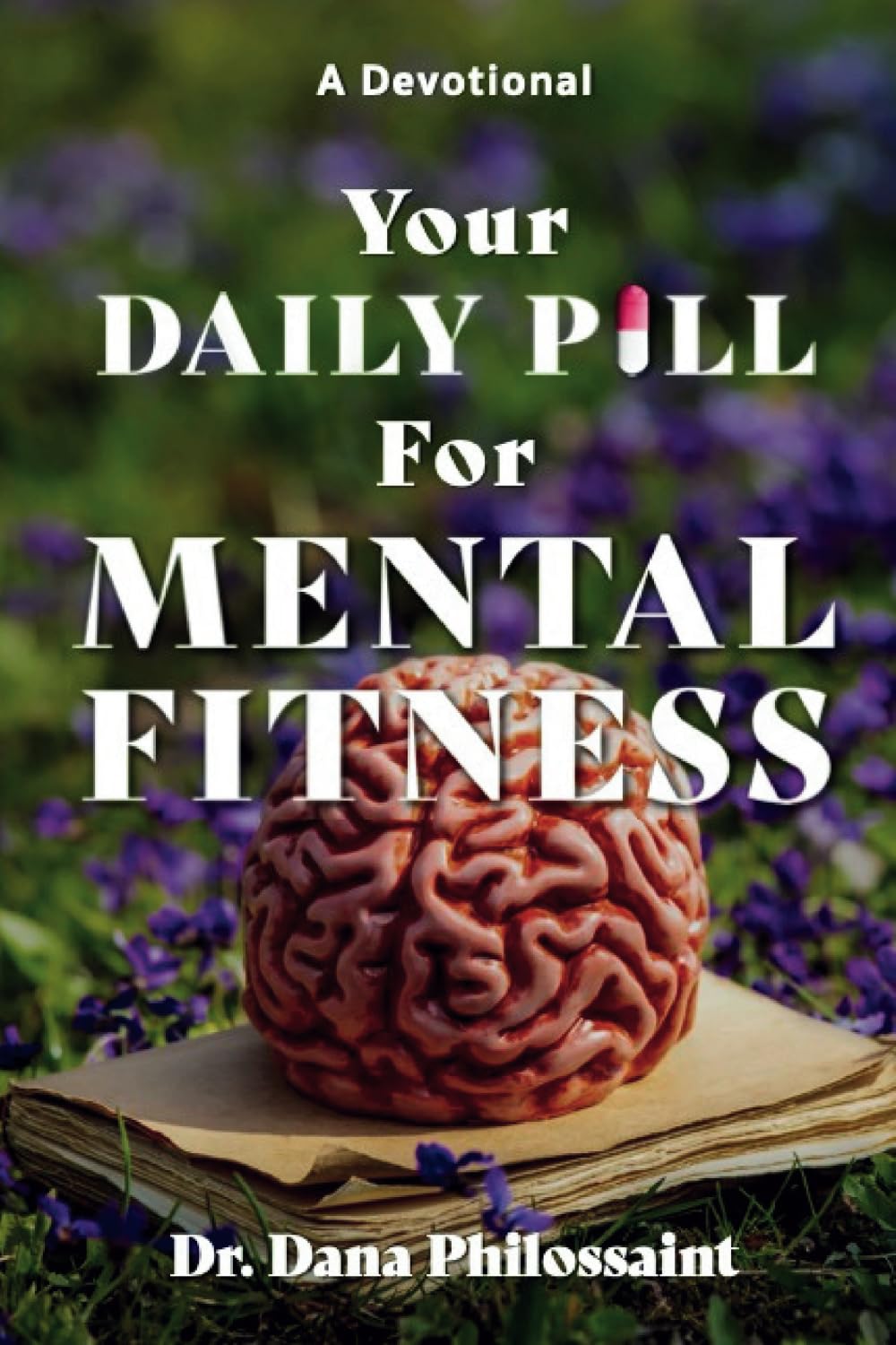Your Daily Pill for Mental Fitness Devotional