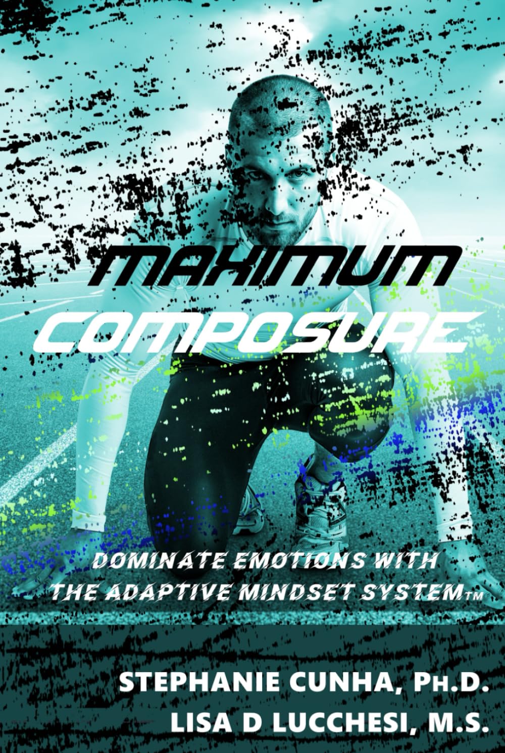 Maximum Composure: Dominate Emotions with the Adaptive Mindset System - 5352