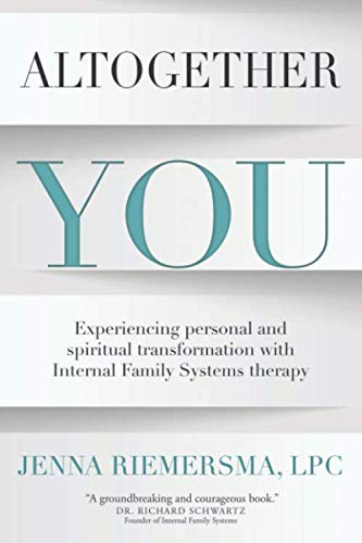 Altogether You: Experiencing personal and spiritual transformation with Internal Family Systems therapy - 1025