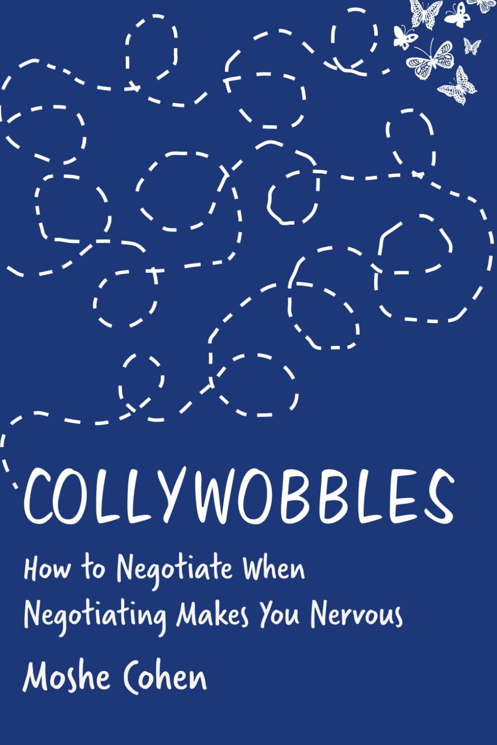 Collywobbles: How to Negotiate When Negotiating Makes You Nervous