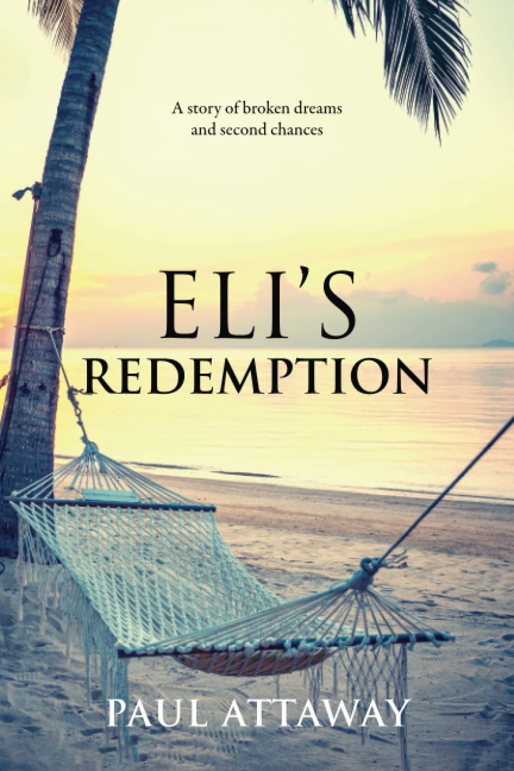 Eli's Redemption: A story of broken dreams and second chances (The Atkins Family Series)