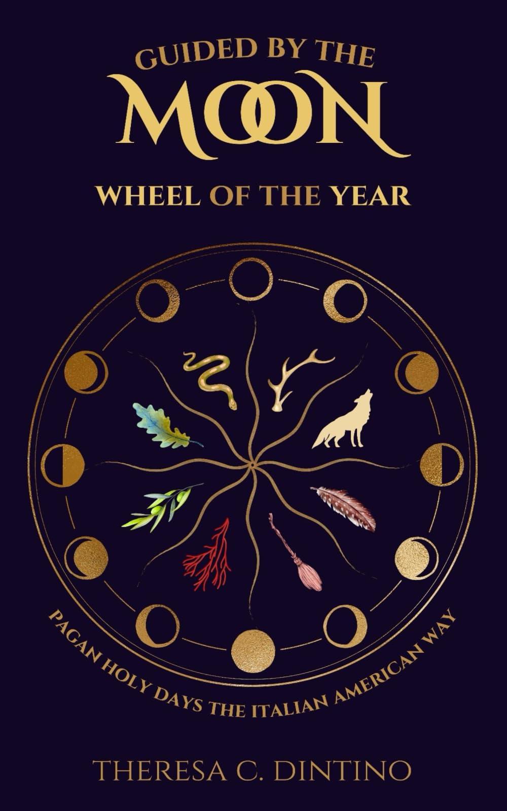 Guided by the Moon: Wheel of the Year: Pagan Holy Days the Italian American Way