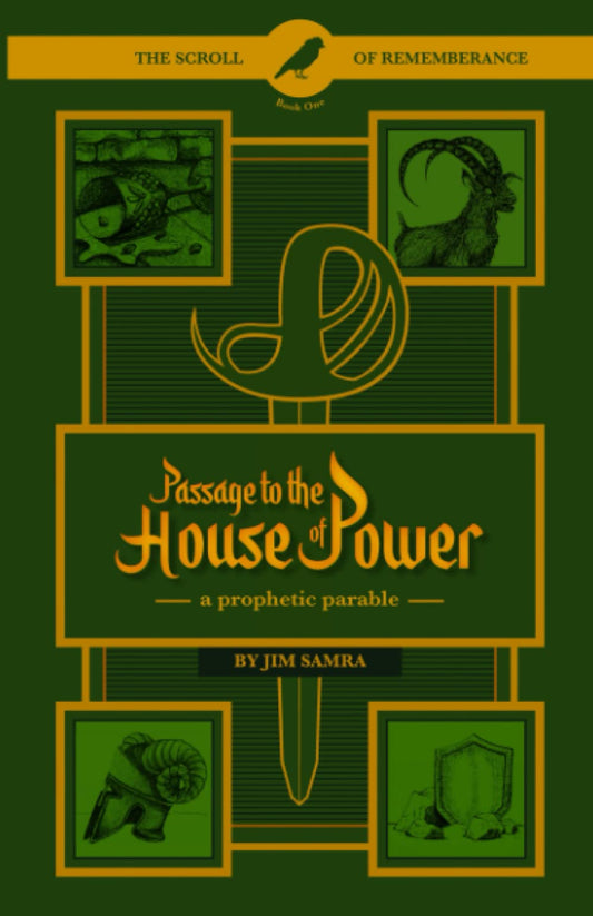 Passage to the House of Power: A Prophetic Parable (The Scroll of Remembrance) - 2562