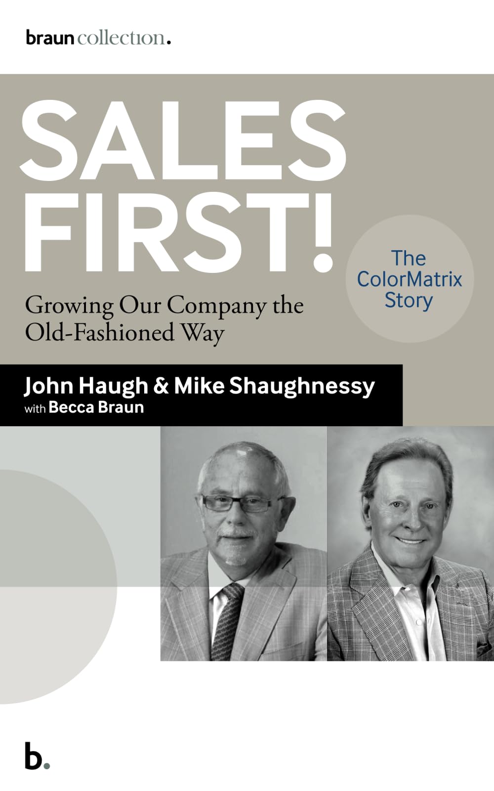Sales First!: Growing Our Company the Old-Fashioned Way, the ColorMatrix Story (True Business Adventure Tales)