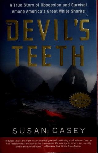 The devil's teeth: a true story of obsession and survival among America's great white sharks