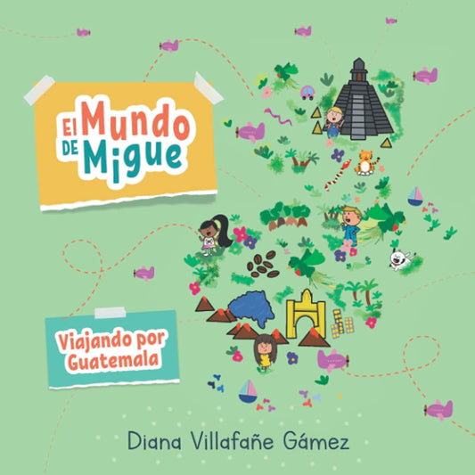 El Mundo de Migue: Viajando por Guatemala (Spanish Edition) - 4038