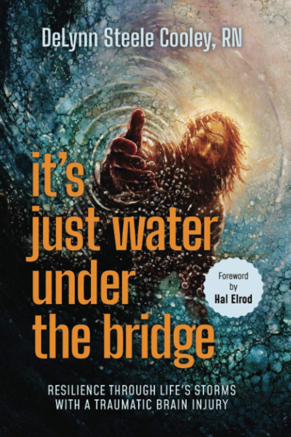 It's Just Water Under The Bridge: Resilience Through Life's Storms With a Traumatic Brain Injury