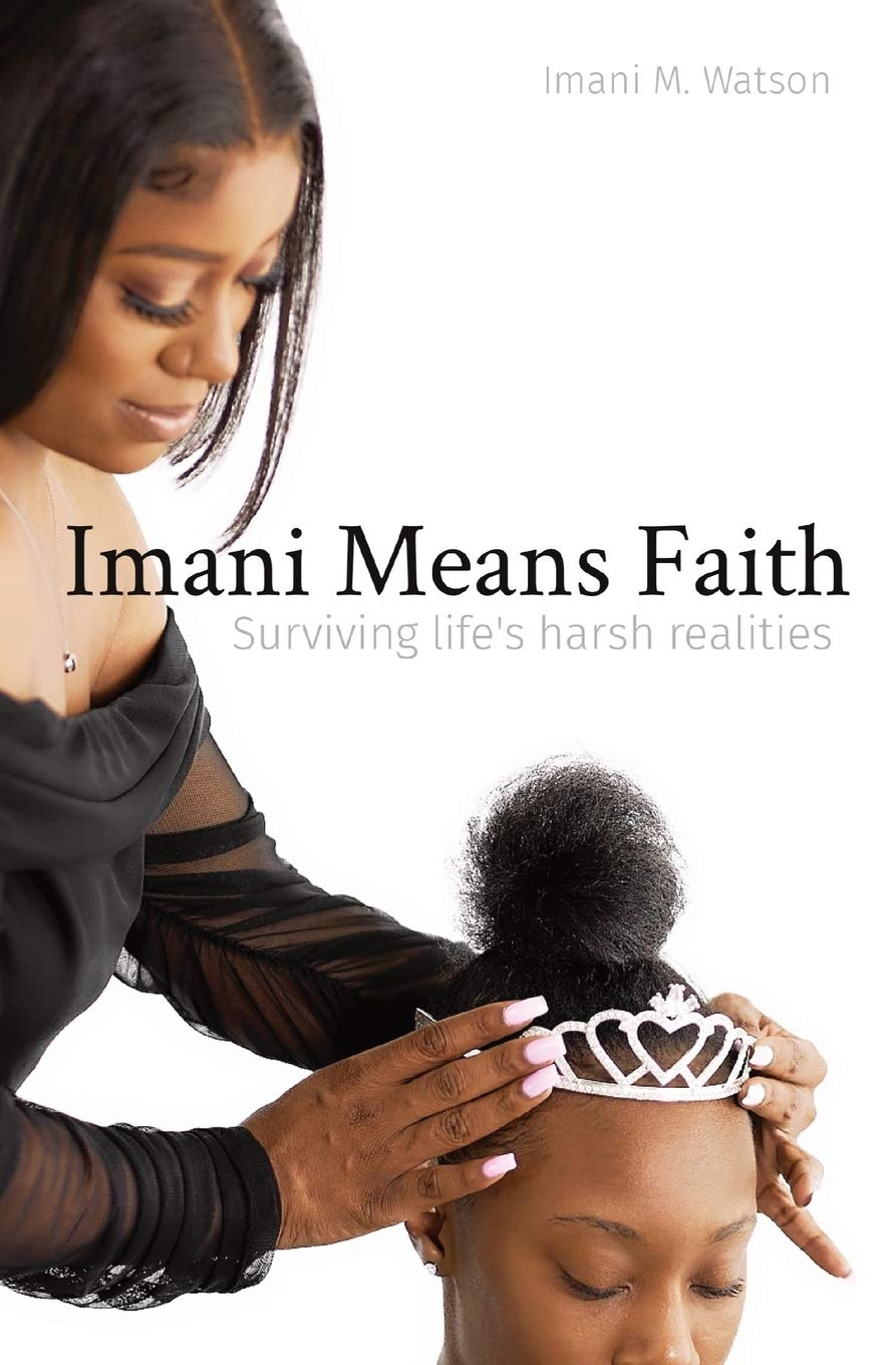 Imani Means Faith: Surviving life's harsh realities - 6694
